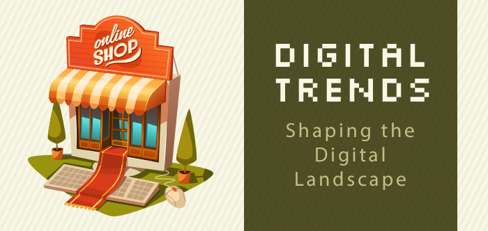 Digital Trends Shaping the Digital Landscape