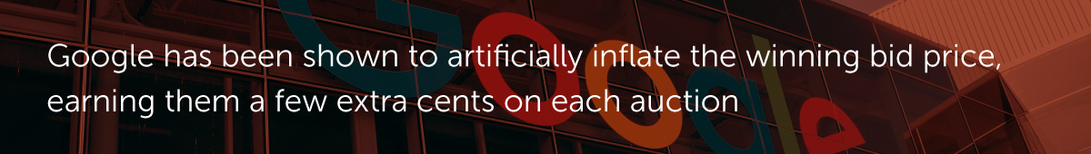 Google has been shown to artificially inflate the winning bid price, earning them a few extra cents on each auction.