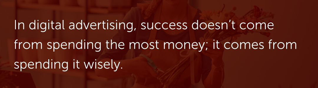In digital advertising, success doesn’t come from spending the most money; it comes from spending it wisely.