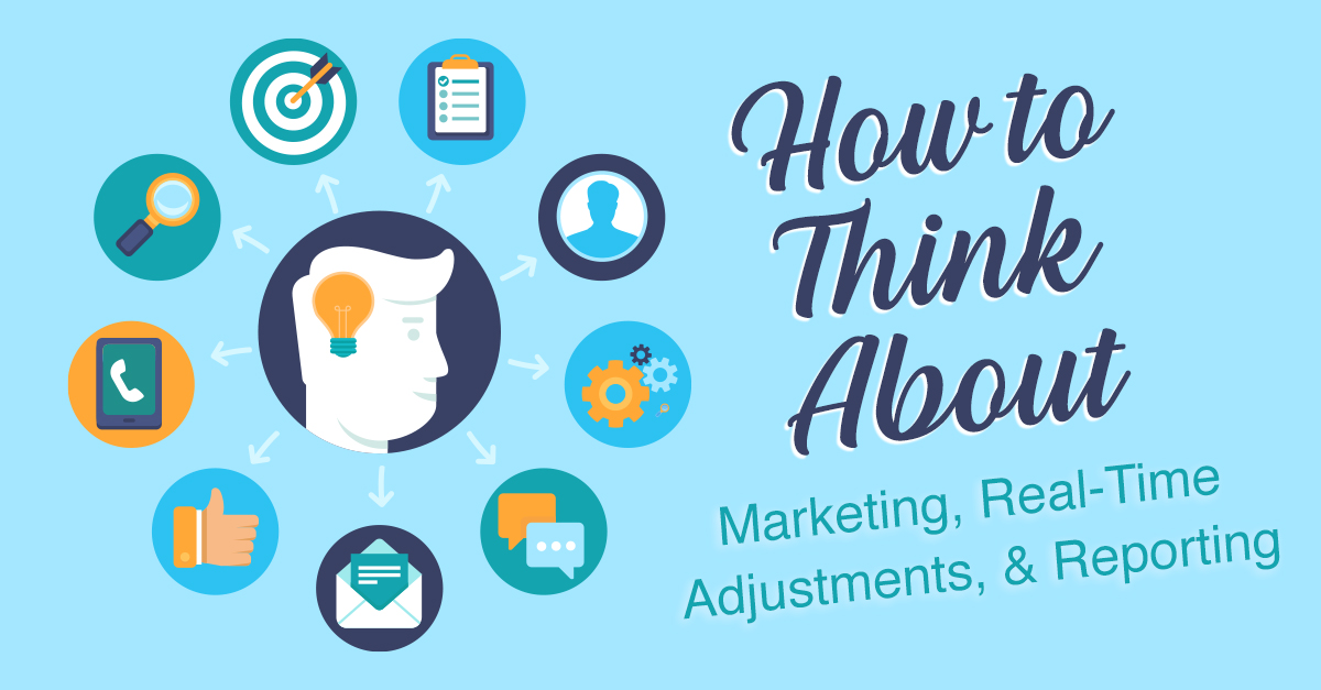 How to think about marketing, real-time adjustments, and reporting