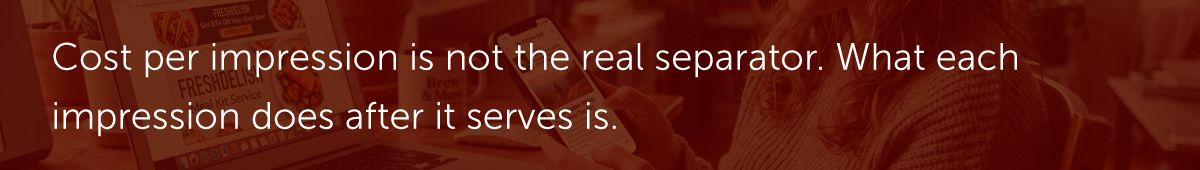 Cost per impression is not the real separator. What each impression does after it serves is.