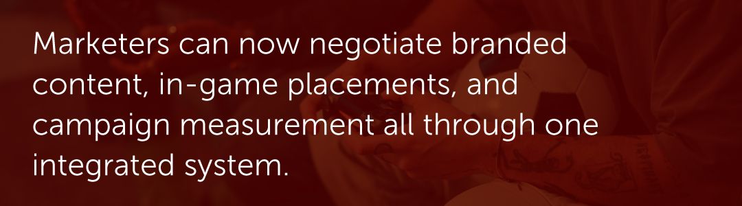 Marketers can now negotiate branded content, in-game placements, and campaign measurement all through one integrated system.