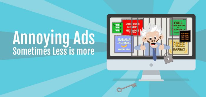 Annoying Ads - Sometimes Less is More