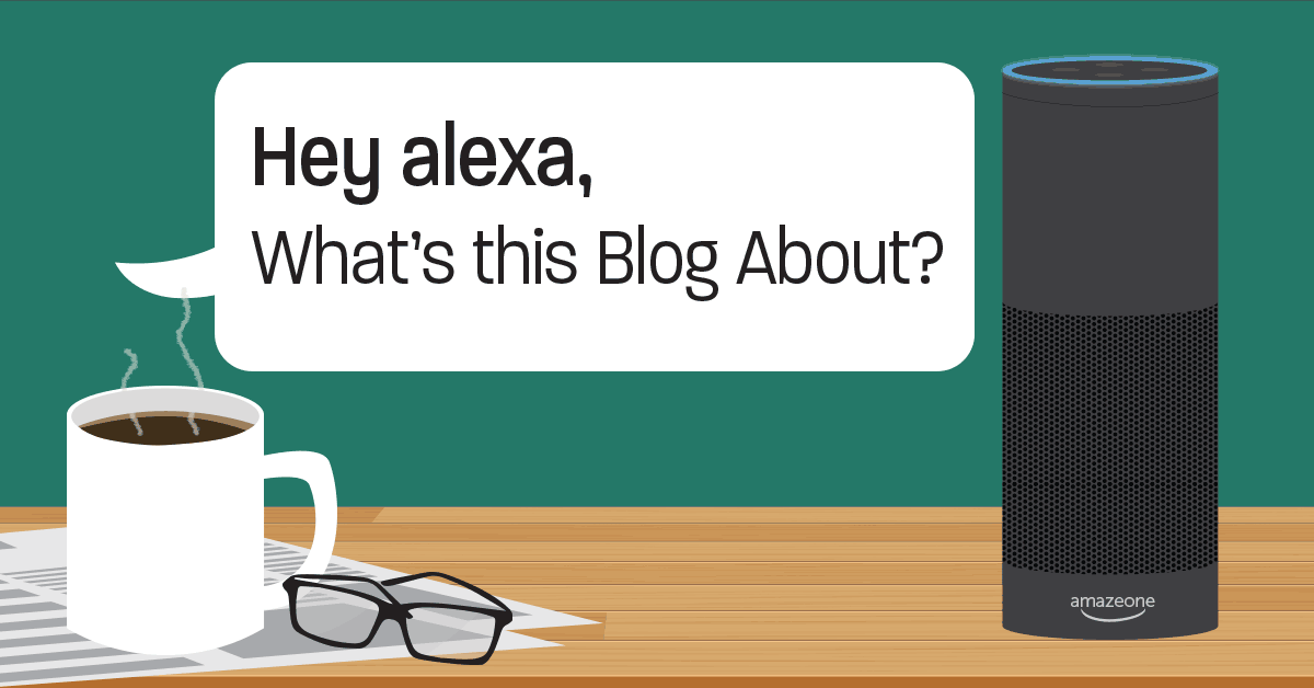 Hey Alexa, What's this Blog About?